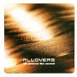Allovers All Around The Sound Формат: Audio CD (Jewel Case) Дистрибьютор: Citadel Records Лицензионные товары Характеристики аудионосителей 2002 г Альбом инфо 12793z.
